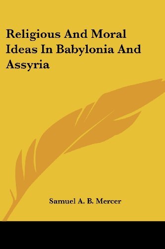 Cover for Samuel A. B. Mercer · Religious and Moral Ideas in Babylonia and Assyria (Paperback Book) (2007)