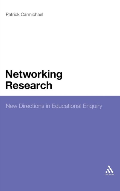 Cover for Patrick Carmichael · Networking Research: New Directions in Educational Enquiry (Hardcover Book) (2011)