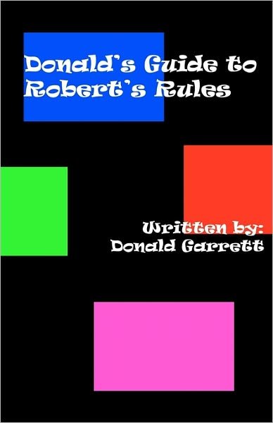 Cover for Donald Garrett · Donald's Guide to Robert's Rules (Paperback Book) (2011)