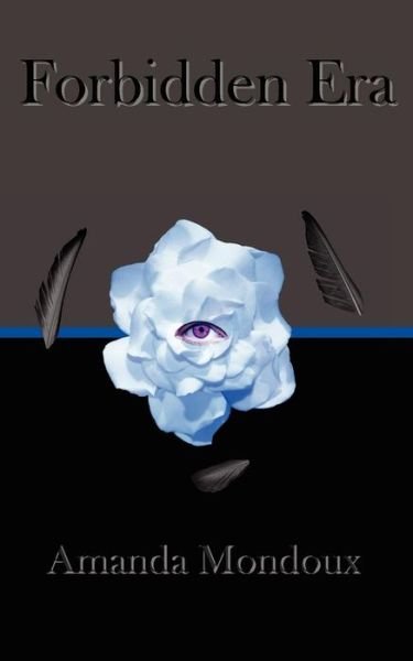 Cover for Amanda Mondoux · Forbidden Era (Volume 1) (Paperback Book) (2012)