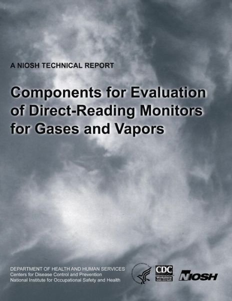 Cover for National Institute for Occupational Safety and Health · Components for Evaluation of Direct-reading Monitors for Gases and Vapors (Paperback Book) (2013)
