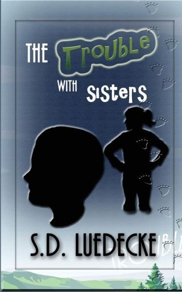Cover for S D Luedecke · The Trouble with Sisters (Paperback Book) (2014)