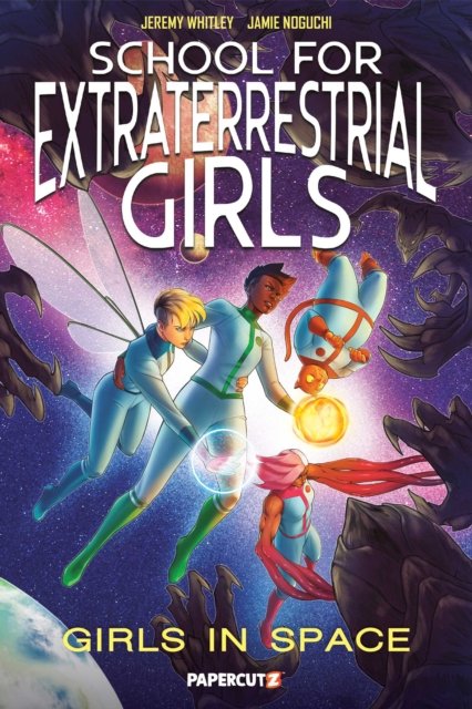 Cover for Jeremy Whitley · School for Extraterrestrial Girls Vol. 3: Girls in Space (Paperback Book) (2026)