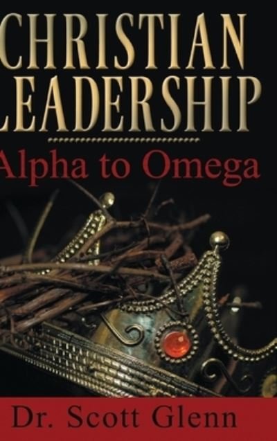 Cover for Dr Scott Glenn · Christian Leadership (Hardcover Book) (2020)