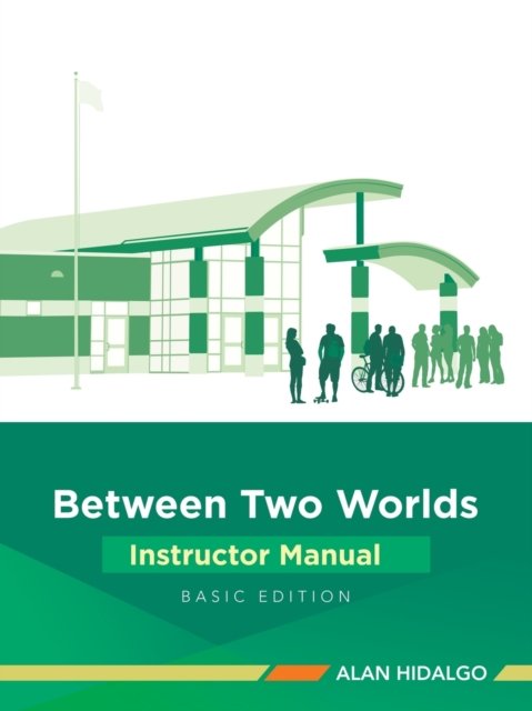 Cover for Alan Hidalgo · Between Two Worlds Instructor Manual (Paperback Book) (2020)