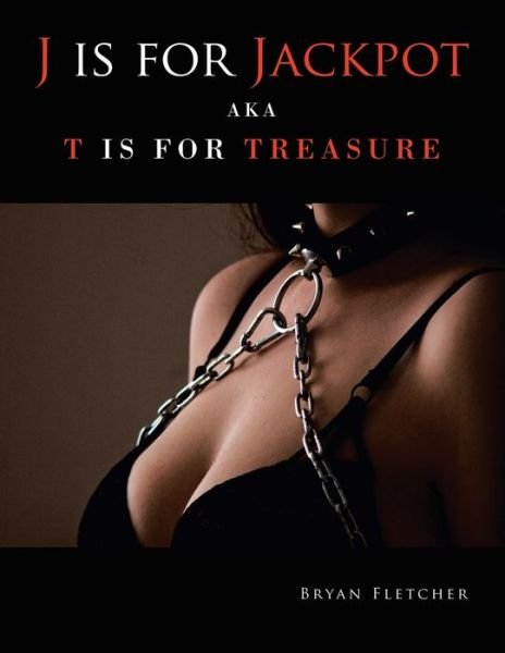 Cover for Bryan Fletcher · J Is for Jackpot (Paperback Book) (2022)