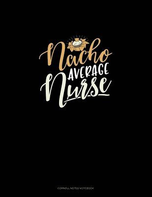 Cover for Greenyx Publishing · Nacho Average Nurse (Paperback Book) (2019)