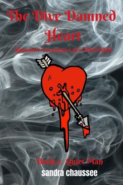 Cover for Sandra M Chaussee · The Dive Damned Heart (Paperback Book) (2018)