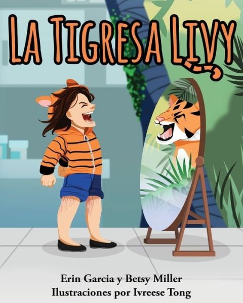 Cover for Erin Garcia · La Tigresa Livy (Paperback Book) (2019)