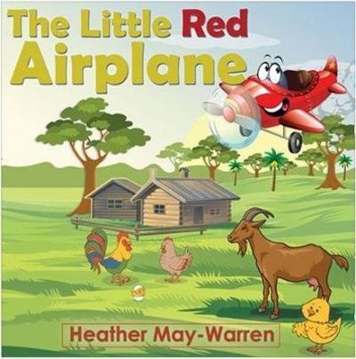 Cover for Heather May-Warren · The Little Red Airplane (Hardcover Book) (2017)