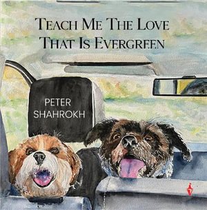 Cover for Peter Shahrokh · Teach Me the Love that Is Evergreen (Paperback Book) (2026)