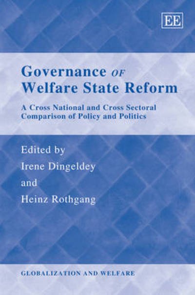 Cover for Irene Dingeldey · Governance Of Welfare State Reform: A Cross National And Cross Sectoral Comparis (Book) (2009)