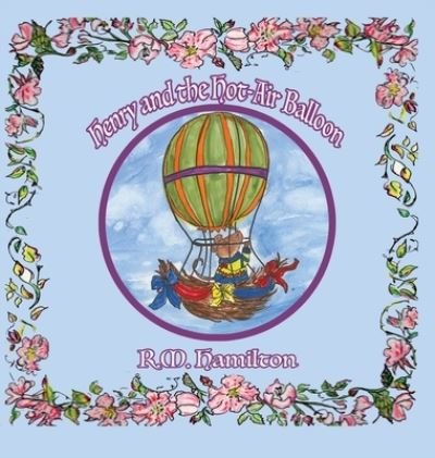 Cover for R M Hamilton · Henry and the Hot-Air Balloon (Hardcover Book) (2019)