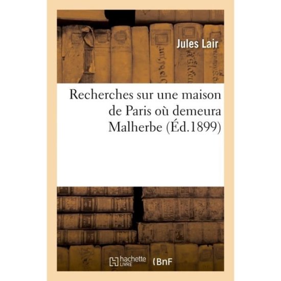 Cover for Jules Lair · Recherches Sur Une Maison de Paris Ou Demeura Malherbe (Paperback Book) (2017)