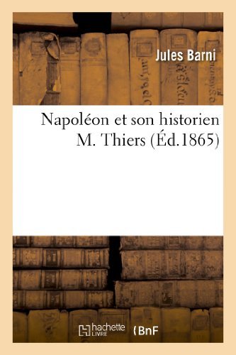 Cover for Barni-j · Napoleon et Son Historien M. Thiers (Paperback Book) [French edition] (2013)