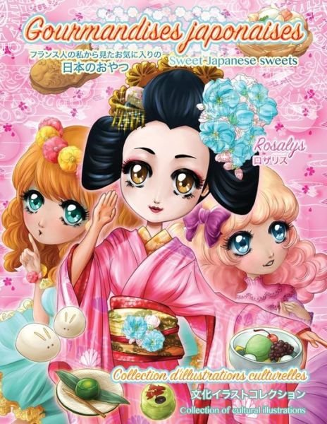 Cover for Rosalys · Sweet Japanese Sweets: Gourmandises Japonaises (Paperback Book) (2015)
