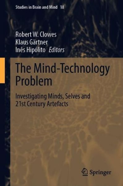 Cover for The Mind-Technology Problem: Investigating Minds, Selves and 21st Century Artefacts - Studies in Brain and Mind (Hardcover Book) [2021 edition] (2021)