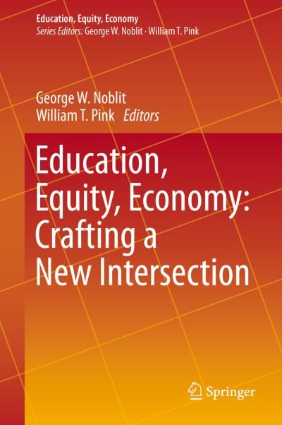 Cover for Education, Equity, Economy: Crafting a New Intersection - Education, Equity, Economy (Hardcover Book) [1st ed. 2016 edition] (2015)