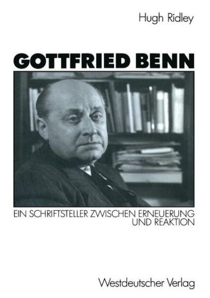 Cover for Hugh Ridley · Gottfried Benn: Ein Schriftsteller Zwischen Erneuerung Und Reaktion (Paperback Book) [1990 edition] (1990)