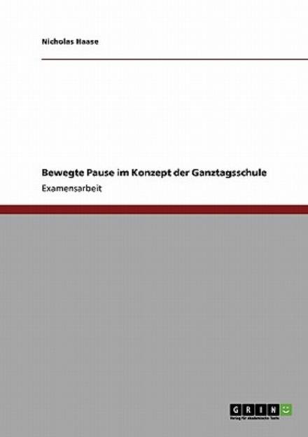 Cover for Nicholas Haase · Bewegte Pause im Konzept der Ganztagsschule (Paperback Book) [German edition] (2009)