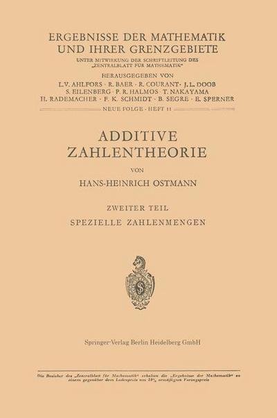 Cover for Hans-h Ostmann · Additive Zahlentheorie: Zweiter Teil Spezielle Zahlenmengen - Ergebnisse Der Mathematik Und Ihrer Grenzgebiete. 2. Folge (Paperback Book) [German, Softcover Reprint of the Original 1st Ed. 1956 edition] (2013)