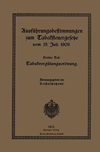 Cover for Reichsschatzamt · Ausfuhrungsbestimmungen Zum Tabaksteuergesetze Vom 15. Juli 1909: Dritter Teil: Tabakvergutungsordnung (Paperback Book) [1913 edition] (1913)