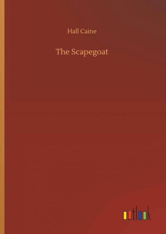 The Scapegoat - Caine - 图书 -  - 9783734013430 - 2018年9月20日