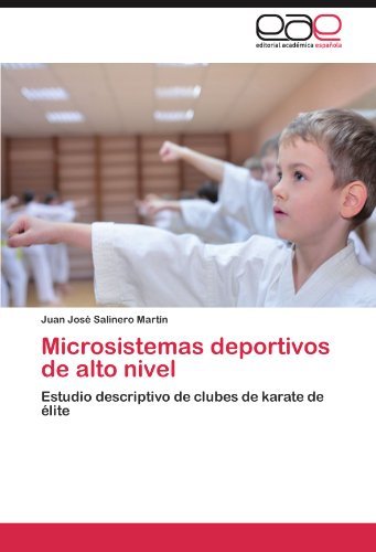 Cover for Juan José Salinero Martín · Microsistemas Deportivos De Alto Nivel: Estudio Descriptivo De Clubes De Karate De Élite (Paperback Book) [Spanish edition] (2011)