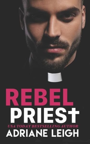 Cover for Adriane Leigh · Rebel Priest (Paperback Book) (2020)