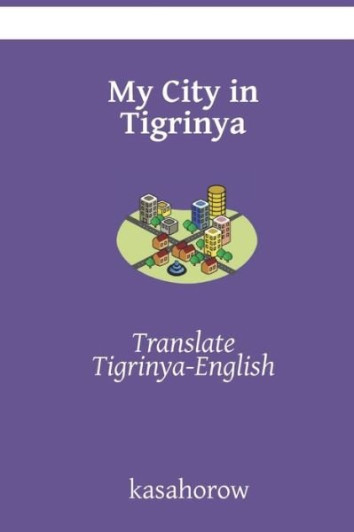 Cover for Kasahorow · My City in Tigrinya (Book) (2019)