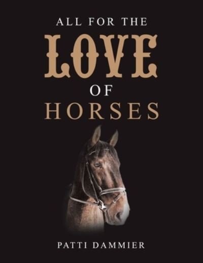 Cover for Patti Dammier · All for the Love of Horses (Book) (2022)