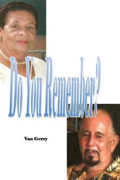 Do You Remember? - Van Gerry - 图书 - Createspace Independent Publishing Platf - 9781975856434 - 2017年9月19日