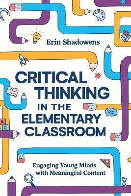 Cover for Erin Shadowens · Critical Thinking in the Elementary Classroom (Book) (2023)