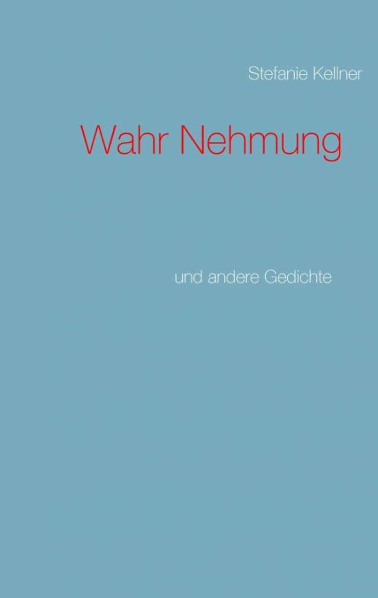 Cover for Stefanie Kellner · Wahr Nehmung (Paperback Book) [German edition] (2014)