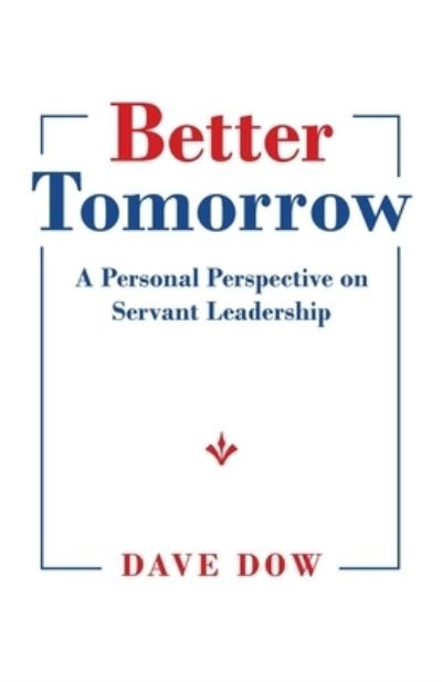 Better Tomorrow - Dave Dow - 图书 - iUniverse - 9781663200440 - 2021年1月19日