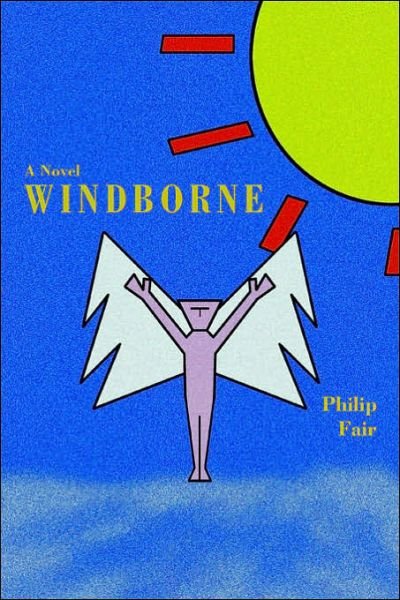 Windborne - Philip Fair - 图书 - iUniverse, Inc. - 9780595387441 - 2006年5月9日
