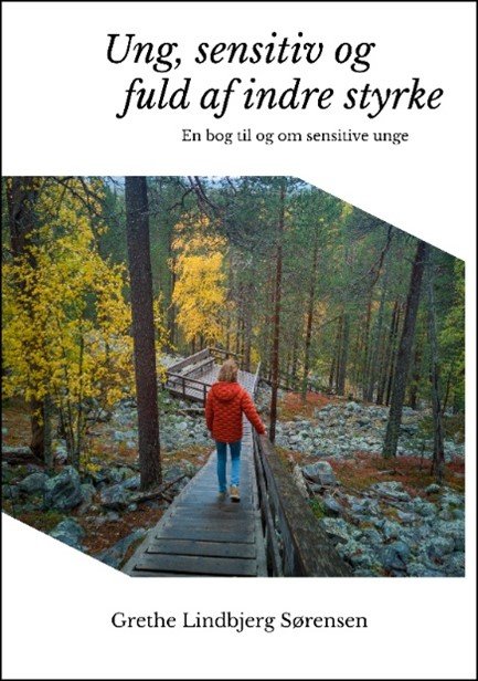 Cover for Grethe Lindbjerg Sørensen · Ung, sensitiv og fuld af indre styrke (Sewn Spine Book) [第1 版本] (2022)