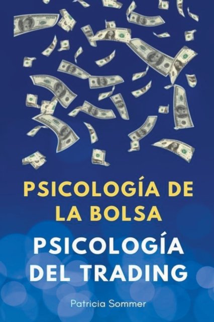 Cover for Patricia Sommer · Psicologia del Trading (Psicologia de la Bolsa) (Paperback Book) (2022)