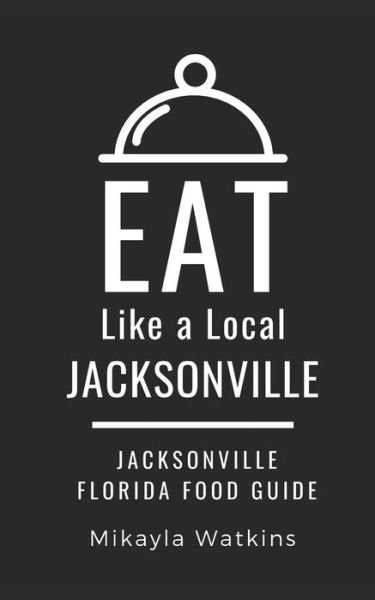 Cover for Eat Like a Local · Eat Like a Local-Jacksonville (Paperback Book) (2019)
