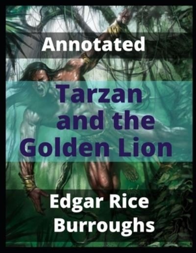 Cover for Edgar Rice Burroughs · Tarzan and the Golden Lion Annotated (Paperback Book) (2021)