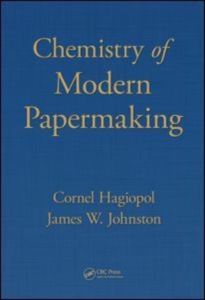 Cover for Cornel Hagiopol · Chemistry of Modern Papermaking (Hardcover Book) (2011)