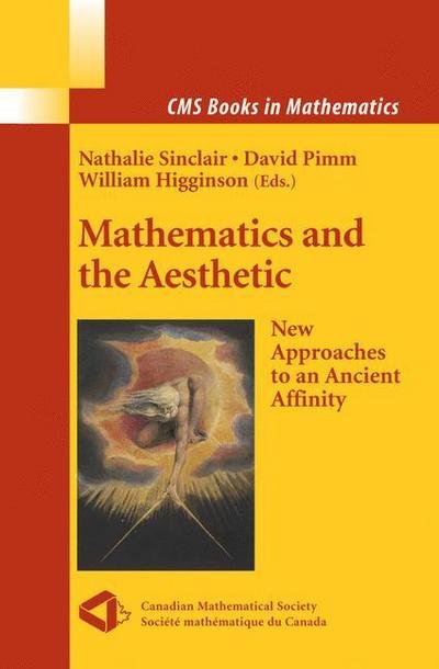 Cover for Mathematics and the Aesthetic: New Approaches to an Ancient Affinity - CMS Books in Mathematics (Paperback Book) [Softcover reprint of hardcover 1st ed. 2007 edition] (2010)