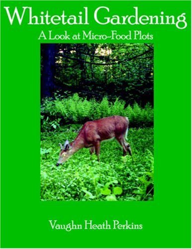 Cover for Vaughn Perkins · Whitetail Gardening: a Look at Micro-food Plots (Paperback Book) (2005)