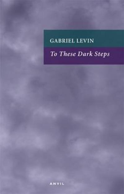 Cover for Gabriel Levin · To These Dark Steps (Paperback Book) (2012)