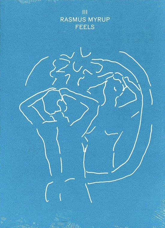 Cover for Mathias Danbolt Michael Kjær · Rasmus Myrup: Feels (Sewn Spine Book) [第1 版本] (2024)