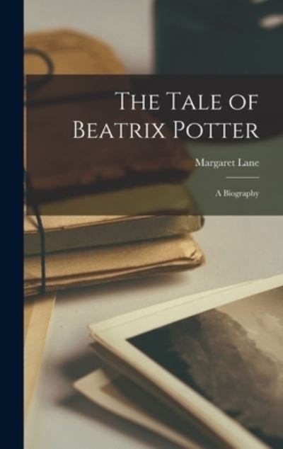 Cover for Margaret 1907-1994 Lane · The Tale of Beatrix Potter; a Biography (Hardcover Book) (2021)