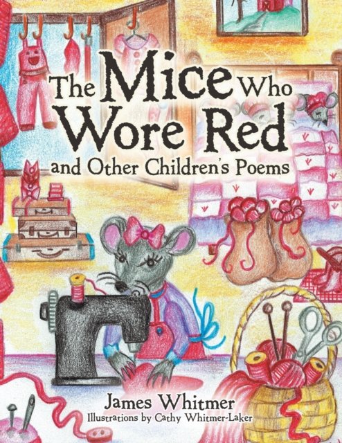 Cover for James Whitmer · The Mice Who Wore Red and Other Children's Poems (Paperback Book) (2022)