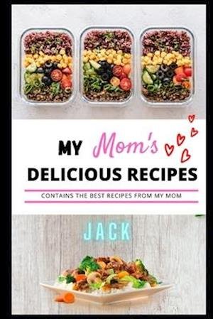 Cover for Jack Ji · My Mom's Delicious Recipes (Paperback Book) (2020)