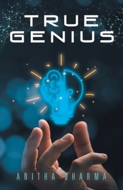 Cover for Anitha Sharma · True Genius (Book) (2022)