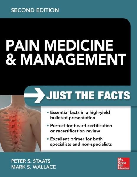Cover for Peter Staats · Pain Medicine and Management: Just the Facts, 2e (Paperback Book) (2015)